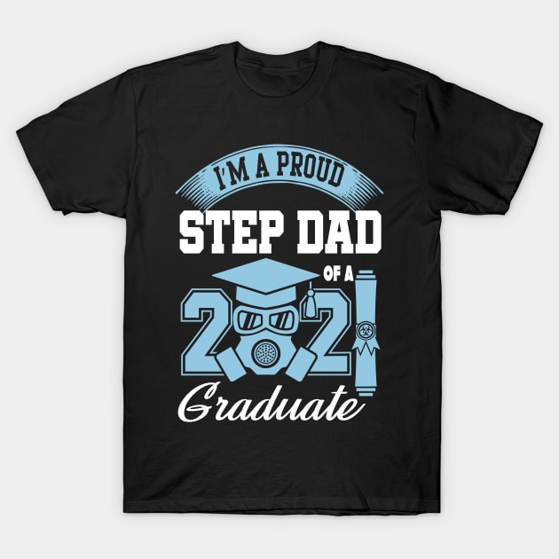 Proud stepdad of a 2021 graduate ..2021 graduation gift T-Shirt by DODG99